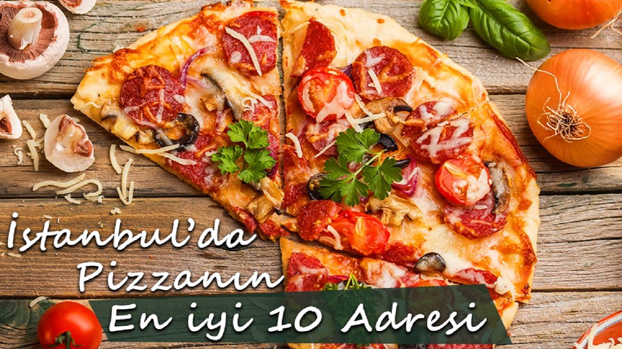 9 Şubat Dünya Pizza Günü İstanbul'da pizzanın en iyi 10 adresi Uplifers